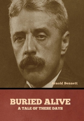 Buried Alive - Arnold Bennett