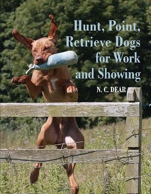 Hunt-Point-Retrieve Dogs for Work and Showing - Nigel Dear