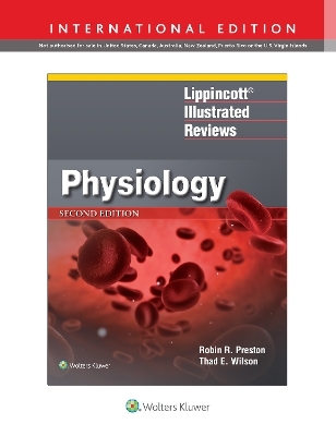 Lippincott® Illustrated Reviews: Physiology - Robin R. Preston, Thad E. Wilson