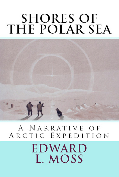 Shores of the Polar Sea -  Edward L. Moss