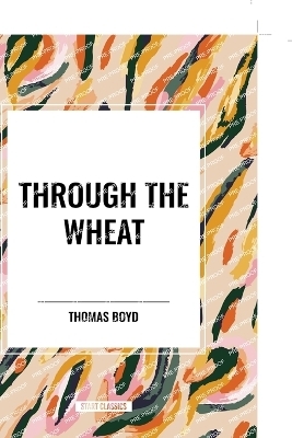 Through The Wheat - Thomas Boyd