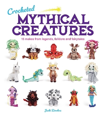 Crocheted Mythical Creatures - Jacki Donhou