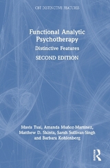Functional Analytic Psychotherapy - Muñoz-Martínez, Amanda; Skinta, Matthew D.; Sullivan-Singh, Sarah; Kohlenberg, Barbara; Tsai, Mavis