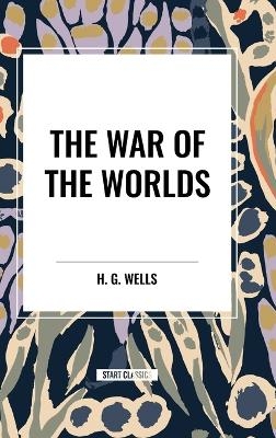 The War of the Worlds - H G Wells