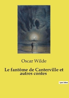 Le fant�me de Canterville et autres contes - Oscar Wilde