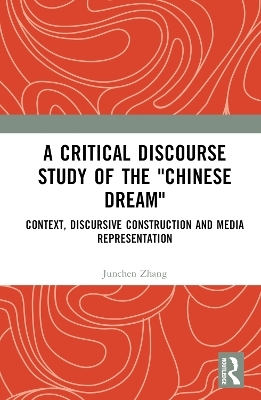 A Critical Discourse Study of the "Chinese Dream" - Junchen Zhang