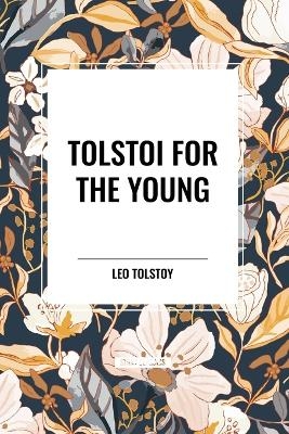 Tolstoi for the Young - Leo Tolstoy