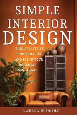 Simple Interior Design - Rachel Bush