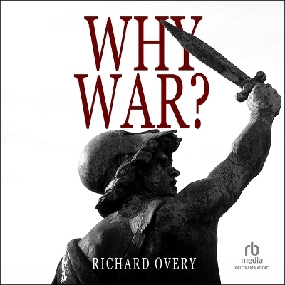 Why War? - Richard Overy