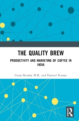 The Quality Brew - Gana Shruthy M.K., Parmod Kumar