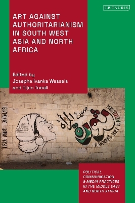 Art Against Authoritarianism in Southwest Asia and North Africa - 