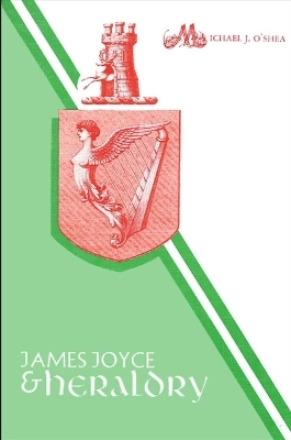 James Joyce and Heraldry - Michael J. O'Shea