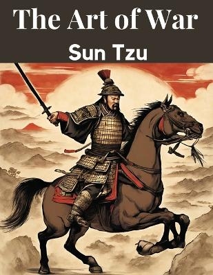 The Art of War -  Sun Tzu