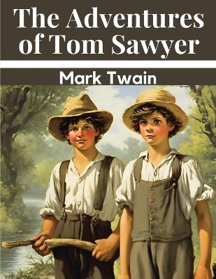 The Adventures of Tom Sawyer -  Mark Twain