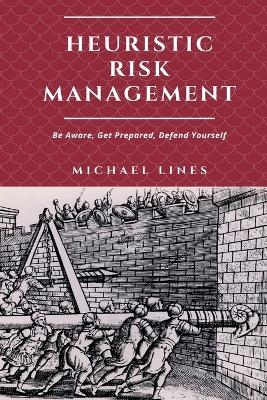 Heuristic Risk Management - Michael Lines