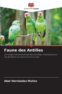 Faune des Antilles - Abel Hern�ndez-Mu�oz