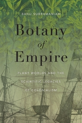 Botany of Empire - Banu Subramaniam