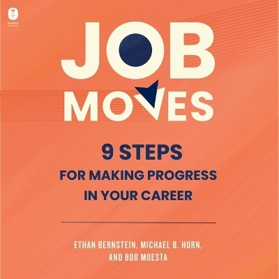 Job Moves - Bob Moesta, Michael B Horn, Ethan Bernstein