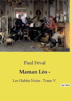 Maman L�o - - Paul F�val