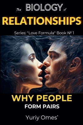 Biology of Relationships - Yuriy Omes