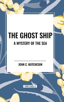 The Ghost Ship - John C Hutcheson