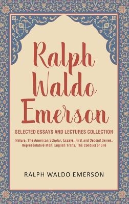 Ralph Waldo Emerson Selected Essays and Lectures Collection - Ralph Waldo Emerson