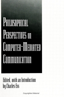 Philosophical Perspectives on Computer-Mediated Communication - 