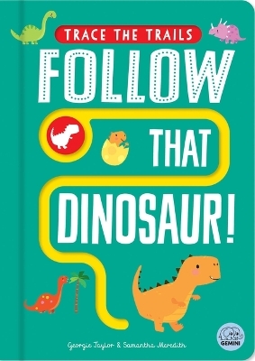 Follow That Dinosaur! - Georgie Taylor