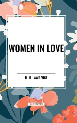 Women in Love - D H Lawrence