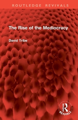 The Rise of the Mediocracy - David Tribe