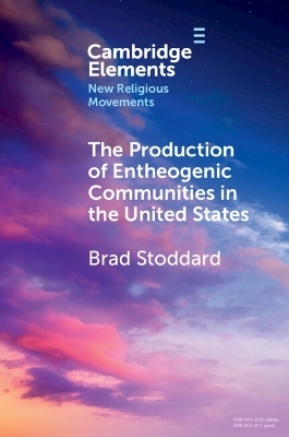 The Production of Entheogenic Communities in the United States - Brad Stoddard