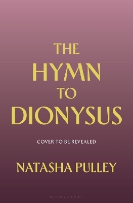 The Hymn to Dionysus - Natasha Pulley