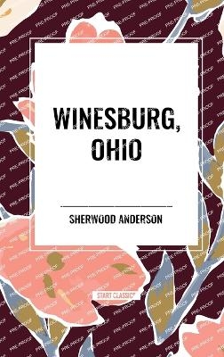 Winesburg, Ohio by Sherwood Anderson - Sherwood Anderson