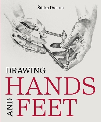 Drawing Hands and Feet - Šárka Darton