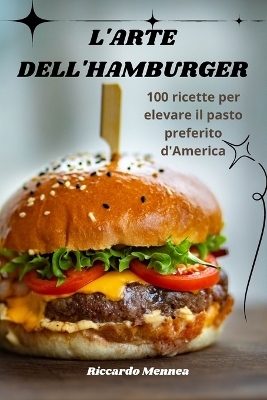 L'Arte Dell'hamburger -  Riccardo Mennea