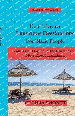 Caribbean Luxurious Destinations for Black People - Cecilia Shortt