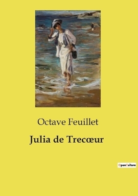 Julia de Trecoeur - Octave Feuillet