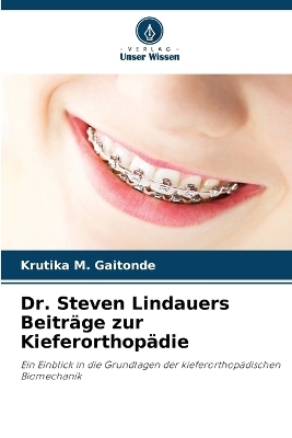 Dr. Steven Lindauers Beitr�ge zur Kieferorthop�die - Krutika M Gaitonde