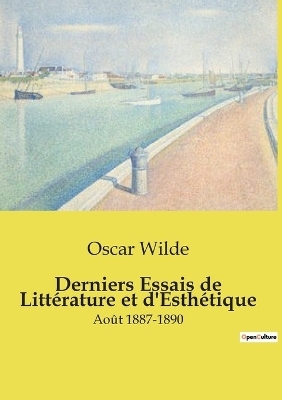 Derniers Essais de Litt�rature et d'Esth�tique - Oscar Wilde