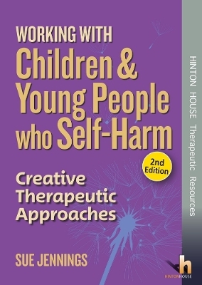 Working with Children & Young People who Self-Harm 2nd Edition - Sue Jennings