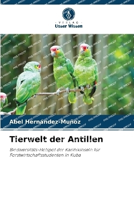 Tierwelt der Antillen - Abel Hern�ndez-Mu�oz