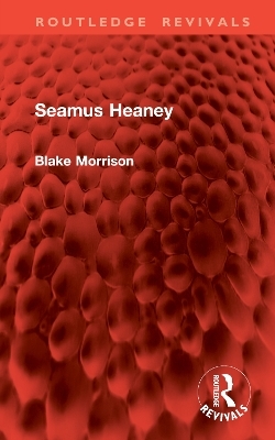 Seamus Heaney - Blake Morrison
