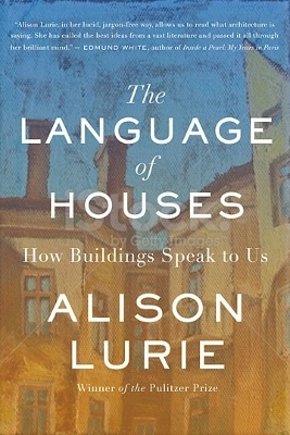 The Language of Houses - Alison Lurie