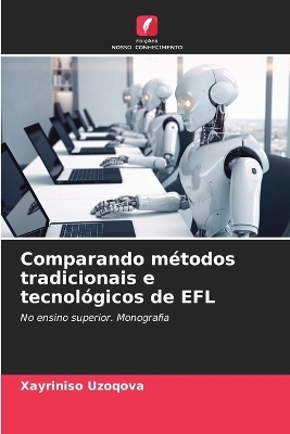 Comparando m�todos tradicionais e tecnol�gicos de EFL - Xayriniso Uzoqova