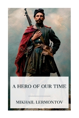 A Hero of Our Time - Mikhail Lermontov, J H Wisdom