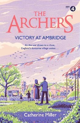 The Archers: Victory at Ambridge - Catherine Miller