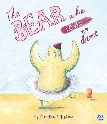 The Bear Who Loved to Dance! - Monika Filipina