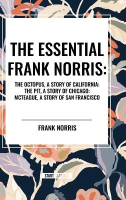 The Essential Frank Norris - Frank Norris