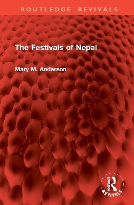 The Festivals of Nepal - Mary M. Anderson