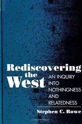 Rediscovering the West - Stephen C. Rowe